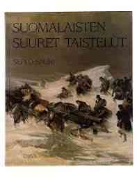 Suomalaisten suuret taistelut  Seppo Sauri Helsinki