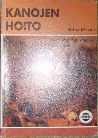 Helena Tengvall : Kanojen hoito - opas vapaiden kanojen kasvattajille (1996) Raisio