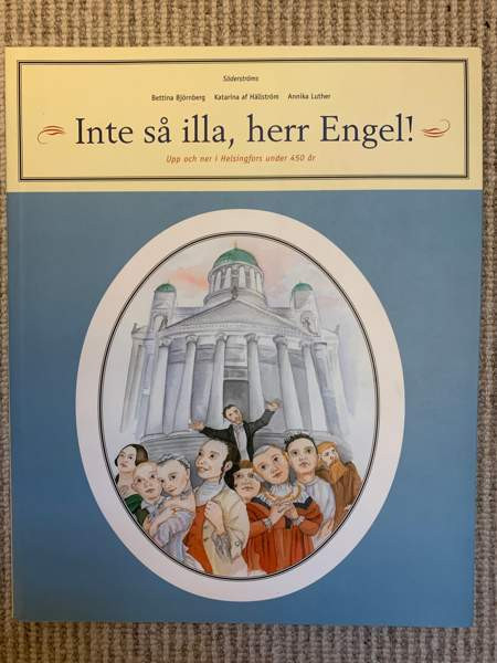 Inte så illa, herr Engel! Upp och ner i Helsingfors under 450 år Helsinki - valokuva 1