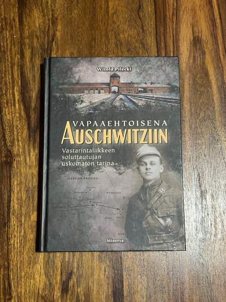 Witold Pilecki - Vapaahetoisena Auschwitziin Helsinki - photo 1