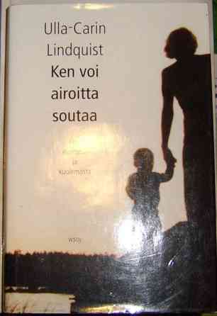 Ulla-Carin Lindquist : Ken voi Airoitta soutaa (2004) Raisio