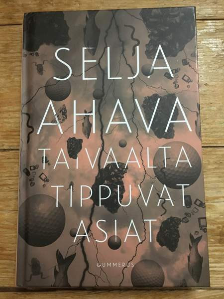 Selja Ahava: Taivaalta tippuvat asiat Helsinki - изображение 1