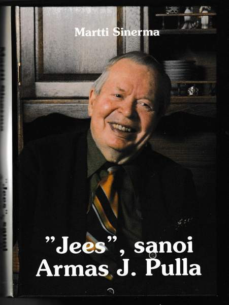 Martti Sinerma:   "Jees" , sanoi Armas J. Pulla Kangasala – foto 1