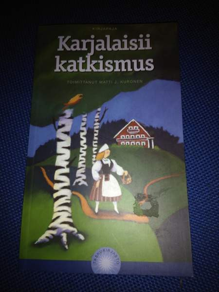 Karjalaisii katkismus - Toimittanut Matti J. Kuronen Joensuu - photo 1