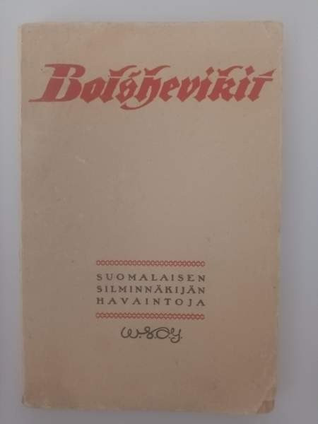 Bolshevikit - Suomalaisen silminnäkijän havaintoja (1922) Joensuu - valokuva 1