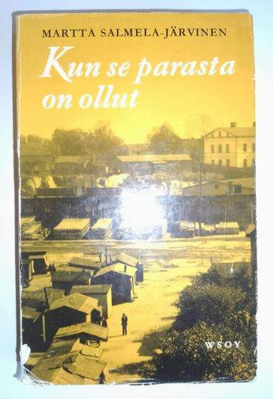 Martta Salmela-Järvinen: Kun se parasta on ollut Helsinki - valokuva 1