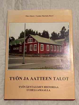Työn ja aatteen talot - työväentalojen historiaa Uudellamaalla Savonlinna