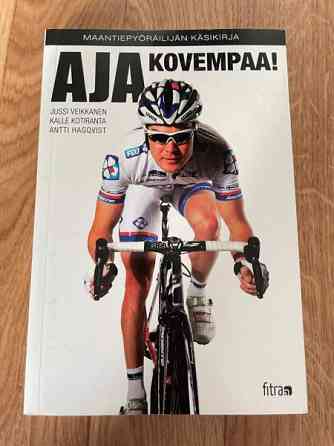 Jussi Veikkanen: Aja kovempaa- maantiepyöräilijän käsikirja Tampere