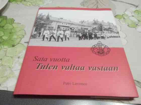 Sata vuotta tulen valtaa vastaan. Petri Lavonen Salo