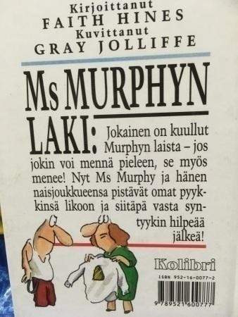 Faith Hines : Ms Murphyn laki : jos jokin voi mennä pieleen, se myös menee - Oulu - valokuva 2