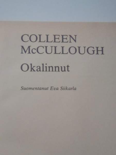 COLLEEN McCULLOUGH: OKALINNUT Naantali - valokuva 2